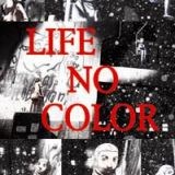 Life no Color
